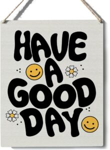 Have a Good Day Wooden Wall Sign